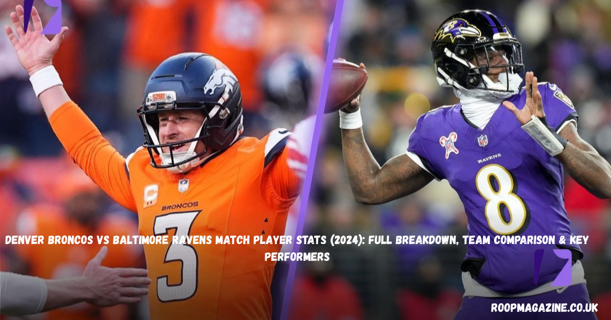 Denver Broncos vs Baltimore Ravens Match Player Stats (2024): Full Breakdown, Team Comparison & Key Performers in 2026