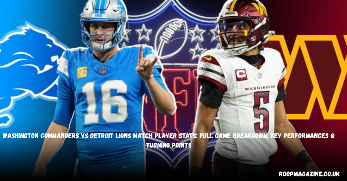 Washington Commanders vs Detroit Lions Match Player Stats in 2026